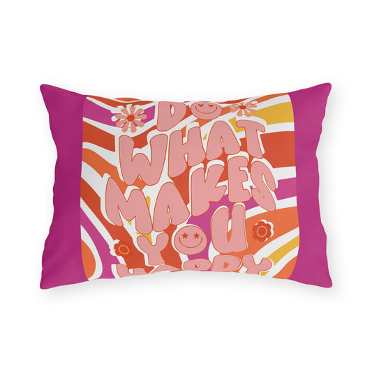 Do What Makes You Happy Outdoor Pillows
