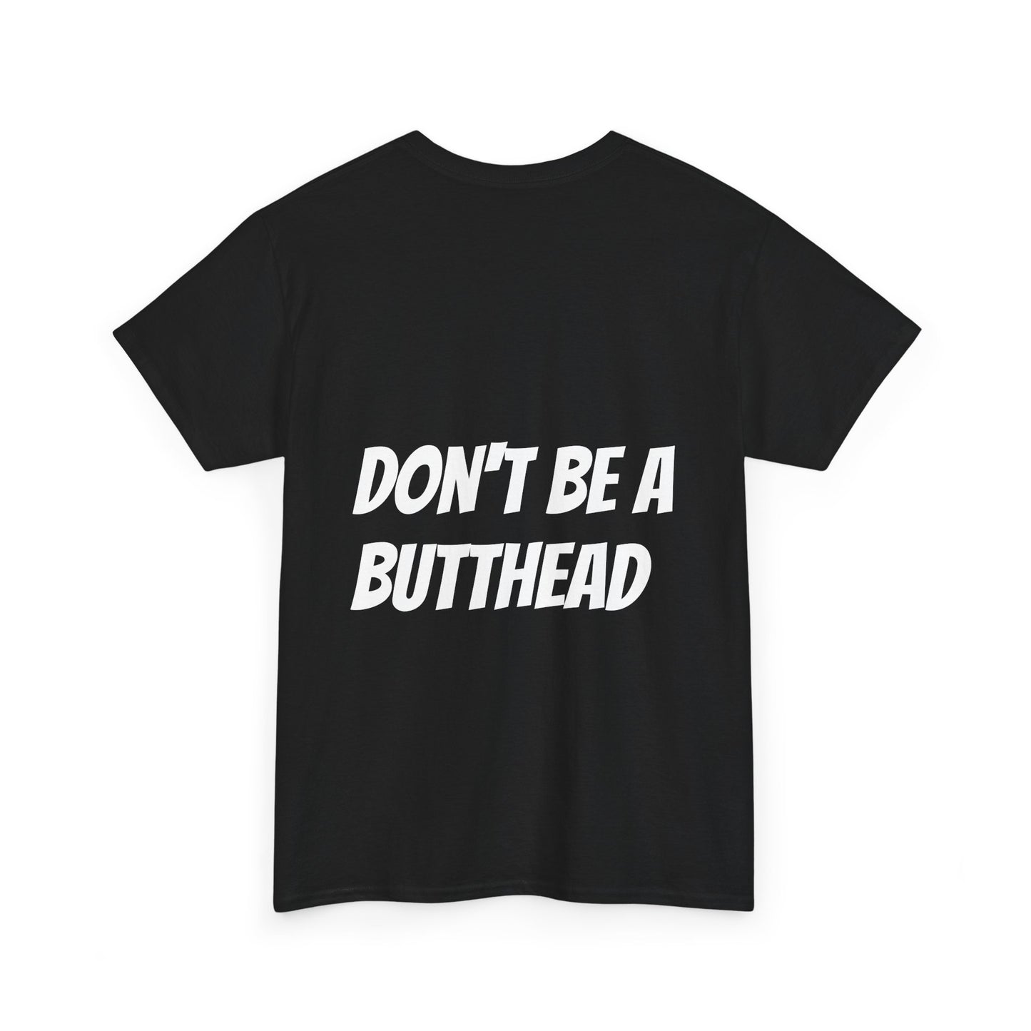 T-shirt Don't Be A Butthead