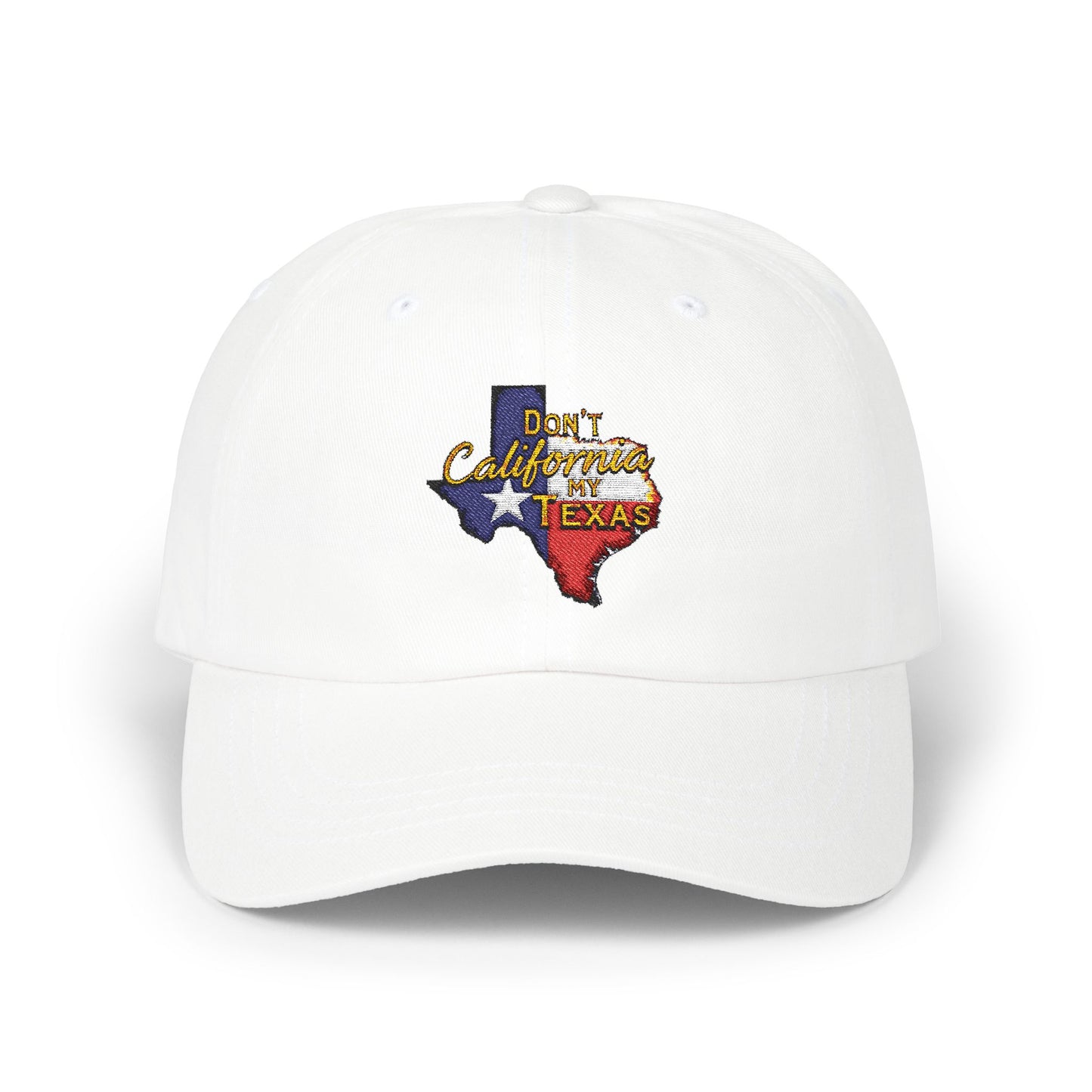 Texas Pride Classic Dad Cap - Don't California My Texas