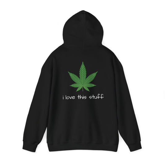Hooded Sweatshirt Marijuana Leaf i love this stuff