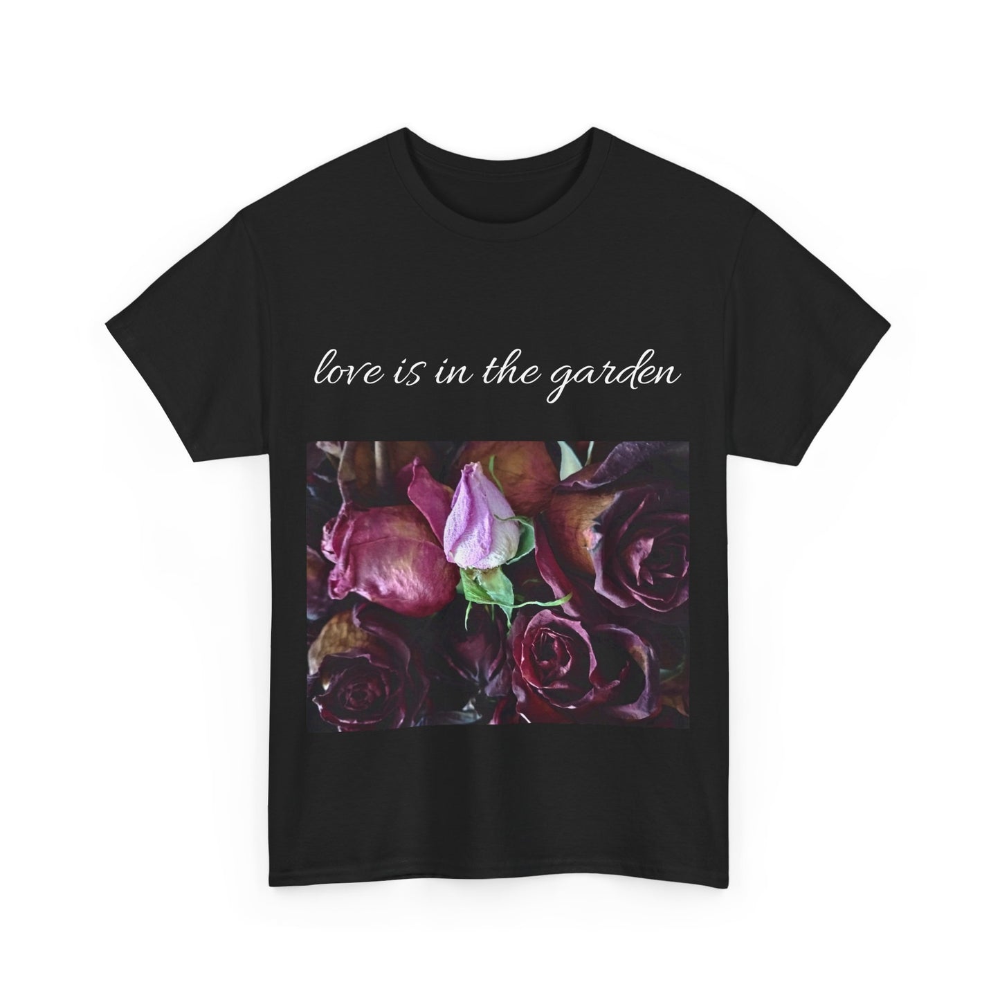 Romantic Floral Unisex T-shirt- Love is in the Garden, Casual Wear, Gift for Garden Lovers, Birthday, Anniversary, Nature T-Shirt