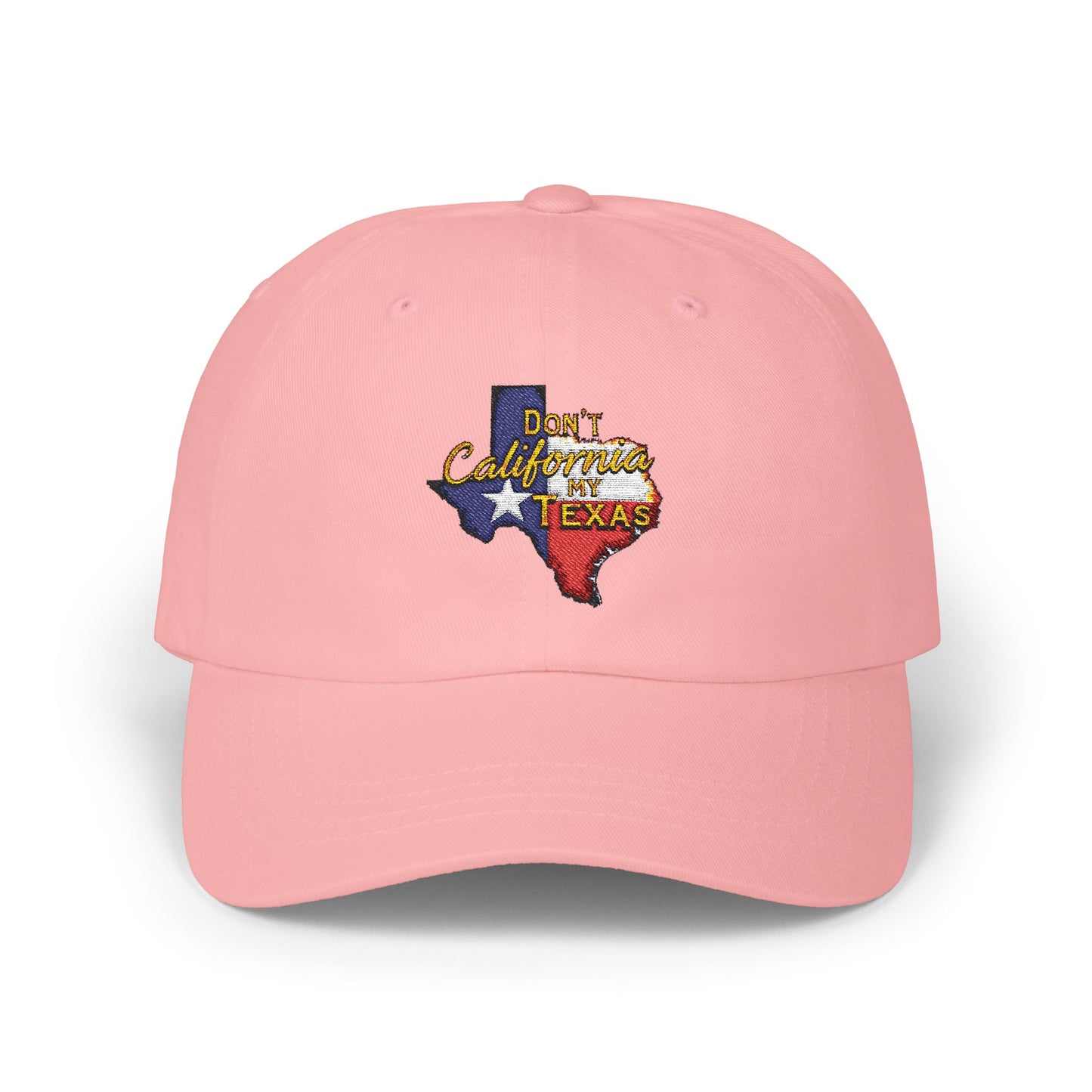 Texas Pride Classic Dad Cap - Don't California My Texas