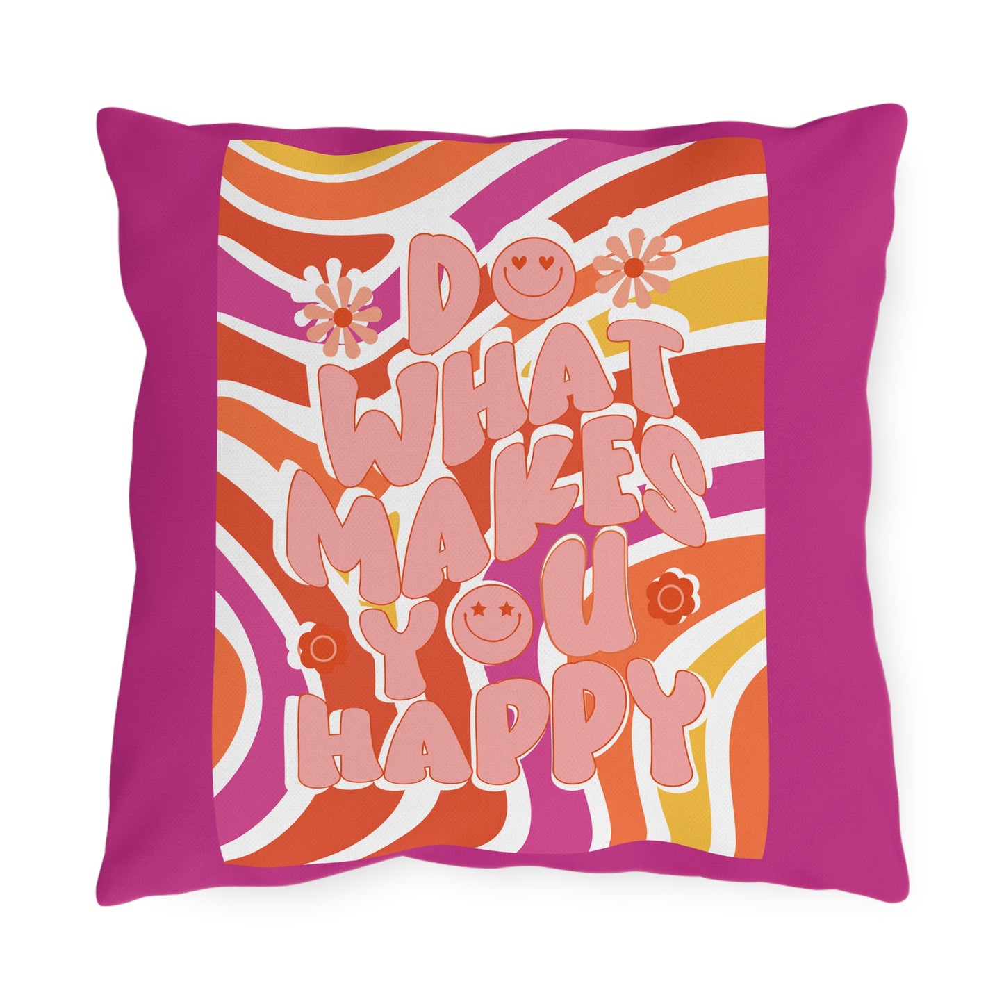 Do What Makes You Happy Outdoor Pillows