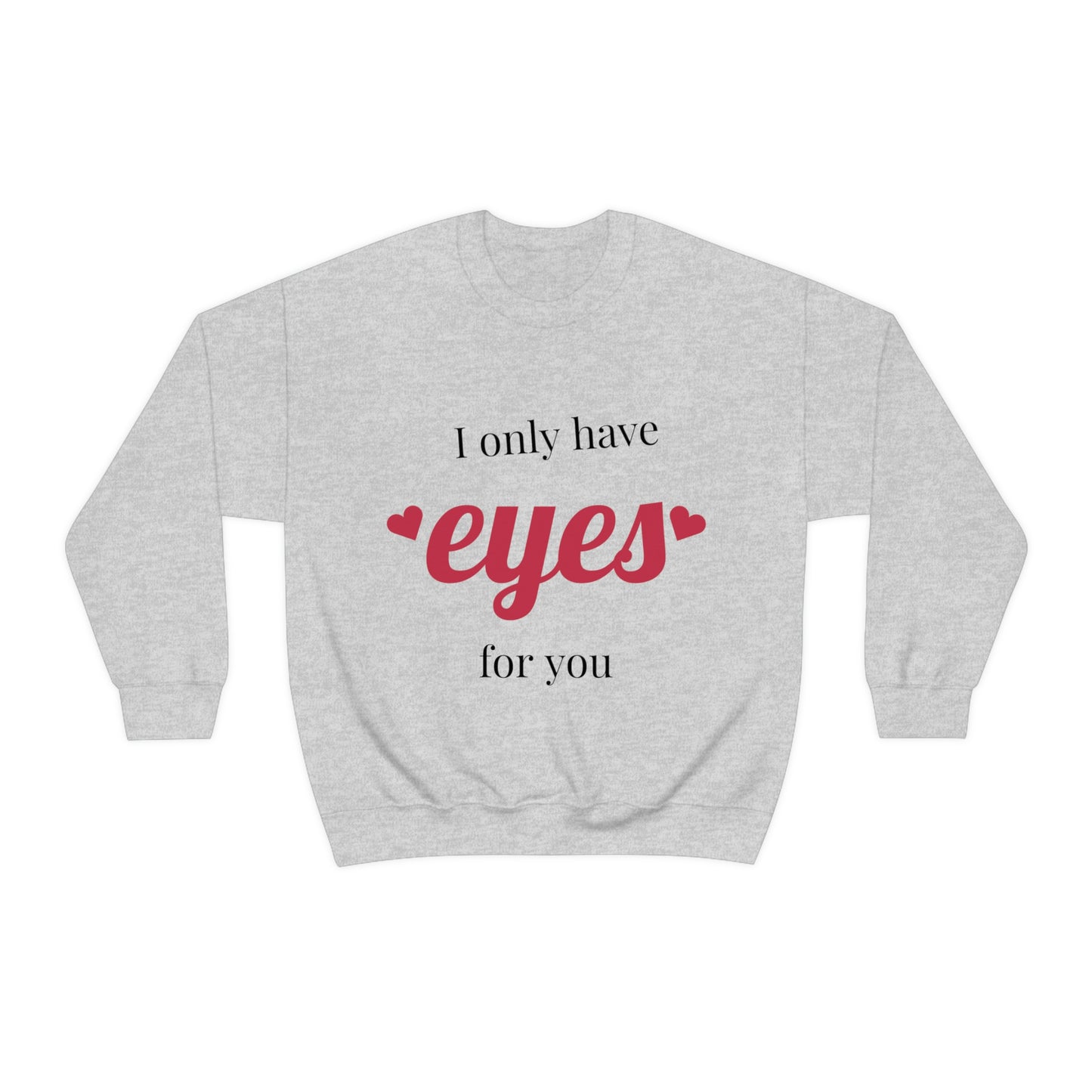 Sólo tengo ojos para ti Sudadera ¡Te amo absolutamente!