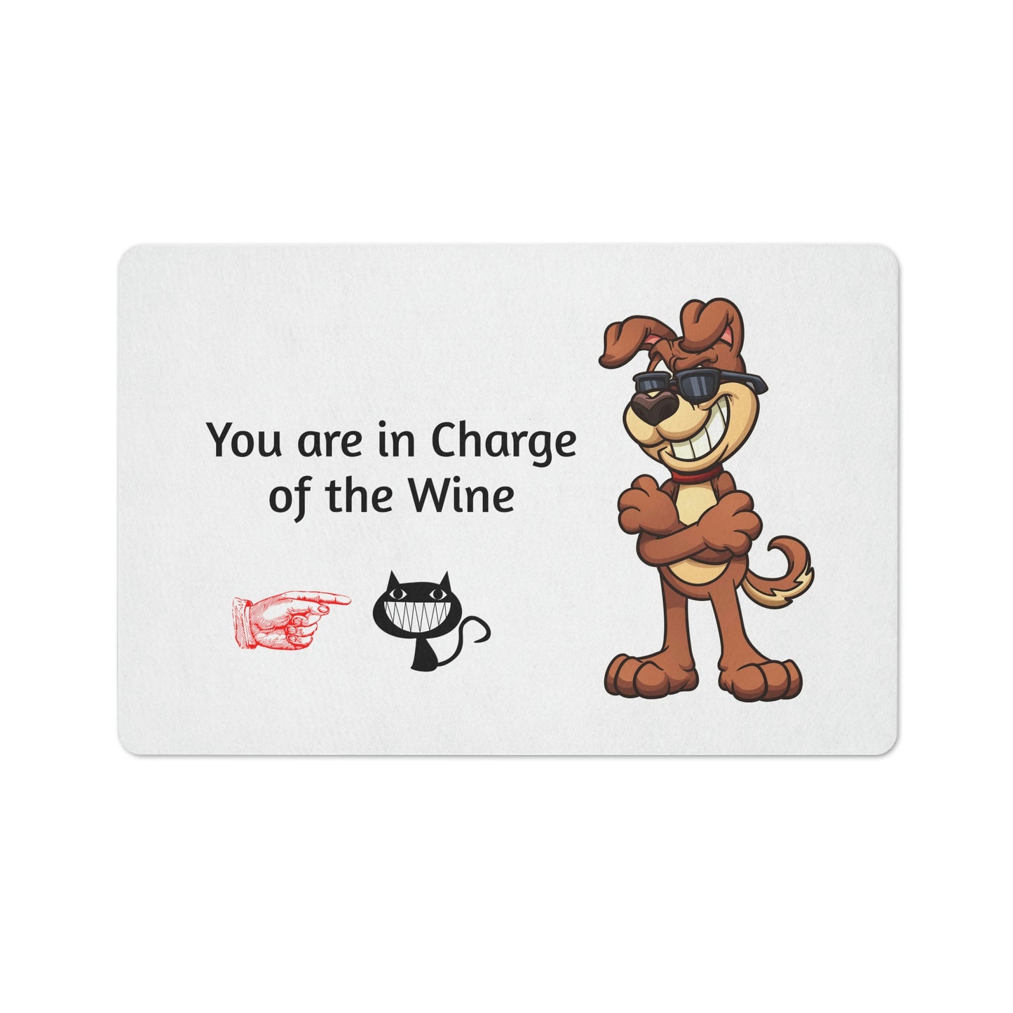 You are in Charge of the Wine. Floor Mat. Custom Artwork. Unique Whimsical Flare. Vivid Color. Great to have in every room of your home and business. Soft against your bare feet. Children will love playing on the floor mat