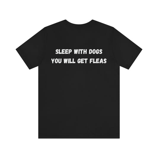Sleep with Dogs you will get fleas Unisex Jersey Short Sleeve T-shirt GIFT