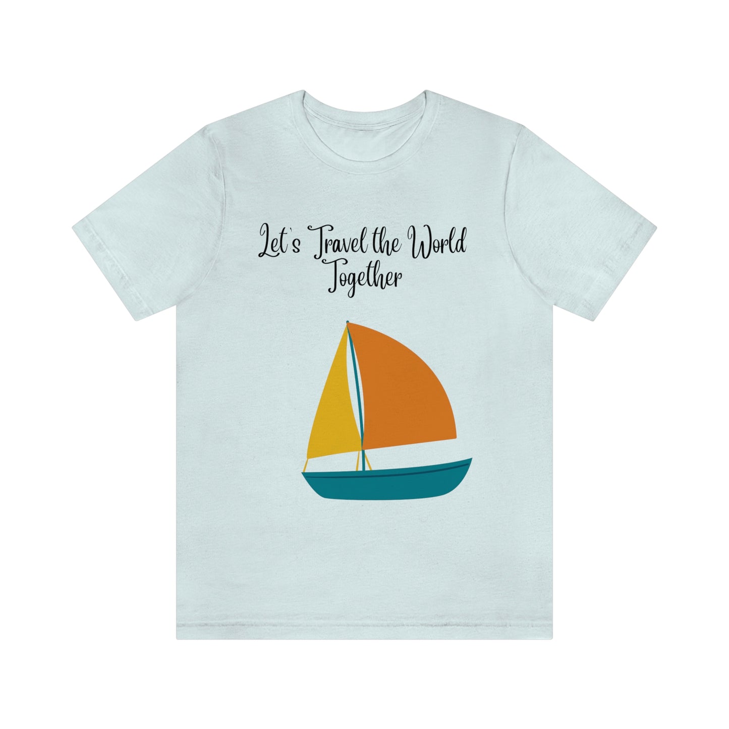 T-shirt unisexe à manches courtes en jersey « Parcourons le monde ensemble » Amusant, amusant, amusant !