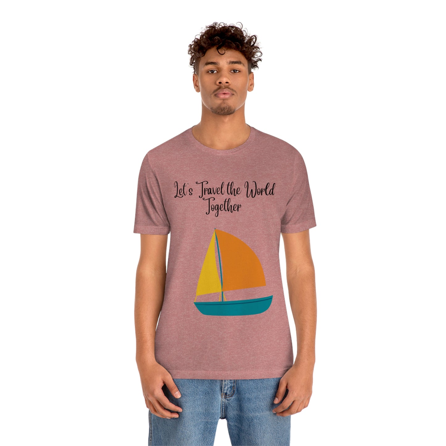 T-shirt unisexe à manches courtes en jersey « Parcourons le monde ensemble » Amusant, amusant, amusant !