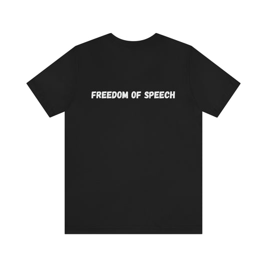 Freedom Of Speech. Unisex Jersey Short Sleeve T-shirt. Sizes: S through 3 Extra Large. Price: $35.00. Custom Artwork. Unique Whimsical Flare. Vivid Colors. Great for Men, Women and Children. Soft against your skin. Comfortable to wear every day. I love the quality and colors. The fit is Amazing!