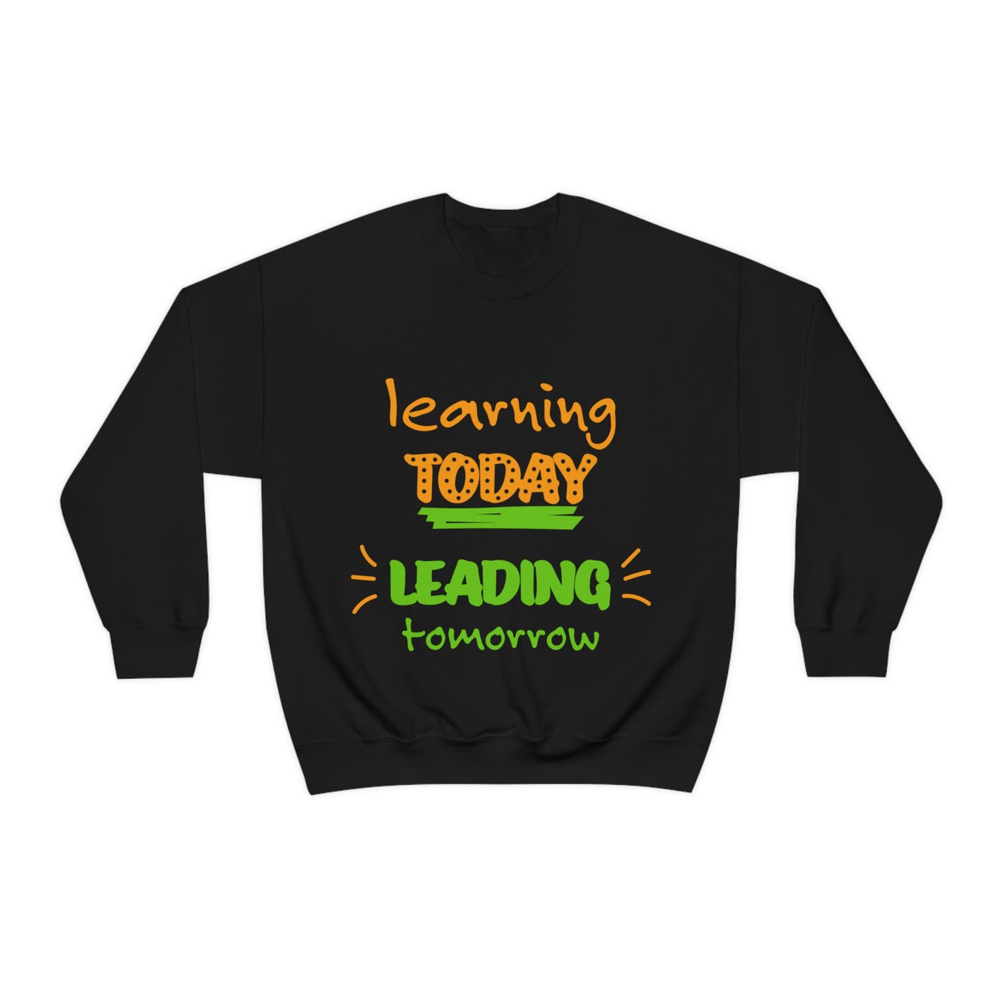 Learning Today Leading Tomorrow. Sweatshirt. Great for Men, Women and Children. Soft against your skin. Comfortable to wear everyday of the week. I love the quality and fit. Such a Wonderful Gift!