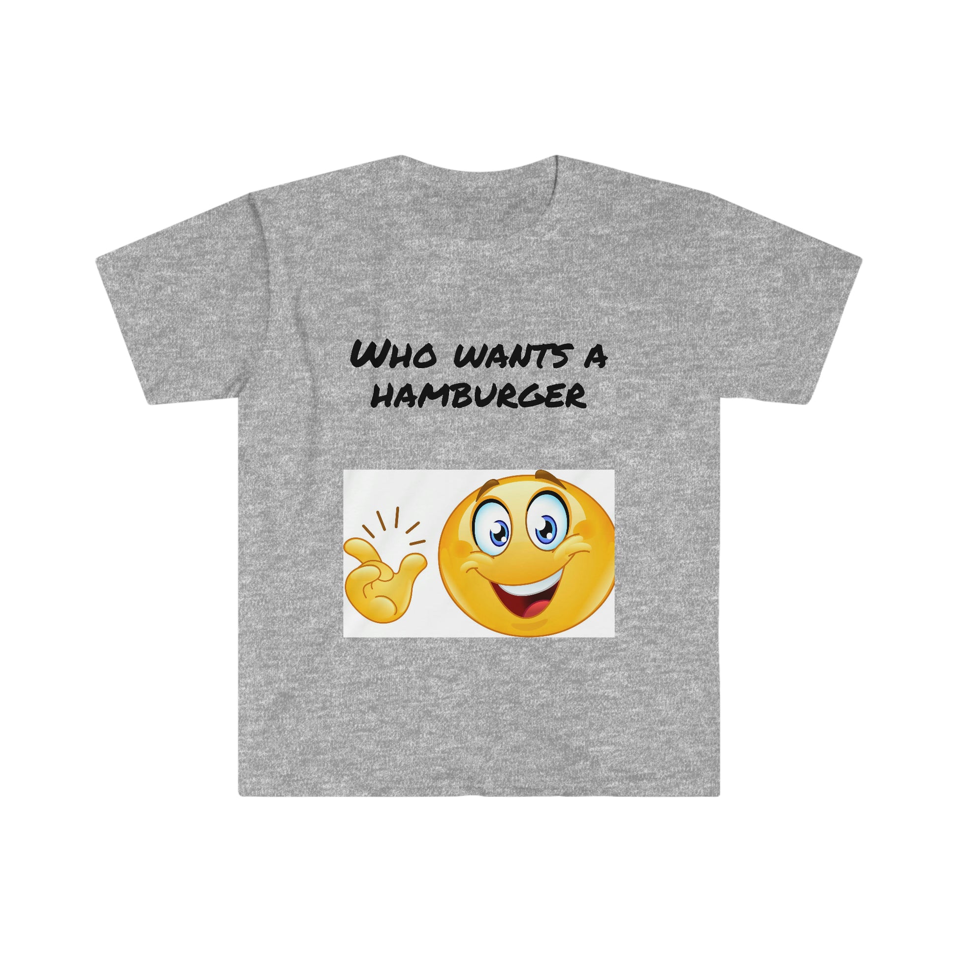 Smiley Face. Who Wants a hamburger. T-shirt. Great for Men, Women and Children. Soft against your skin. Comfortable to wear everyday of the week. Looking Great while you are Traveling. Work and going Hiking. Such a fabulous Gift!