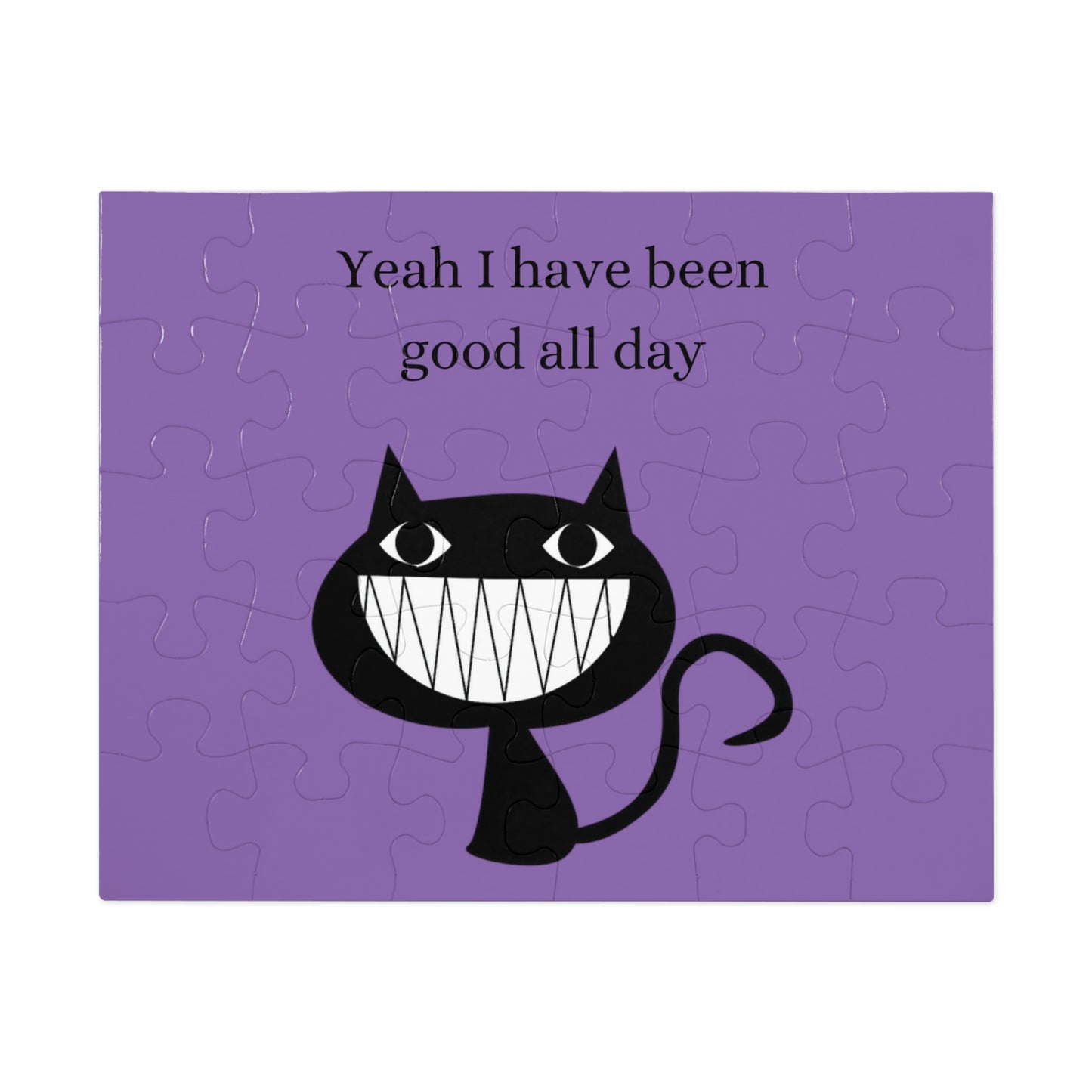 Black Cat Yeah I have been good all day. Jigsaw Puzzle. Custom Artwork. Unique Whimsical Flare. Vivid Colors. Great to play with family and friends. Take along on family vacations, sleepovers and grandma's house. having fun all day long!