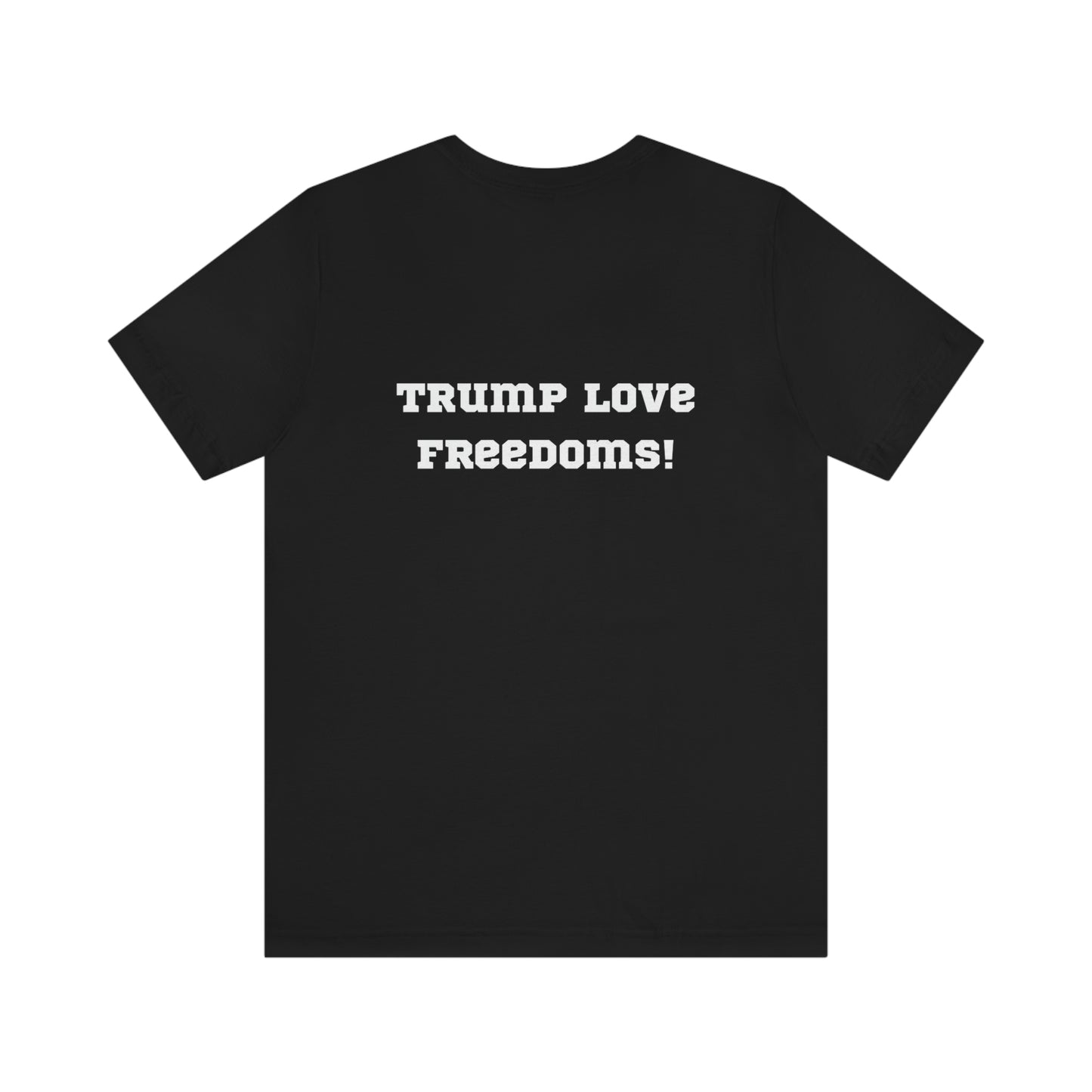 Trump aime la liberté ! T-shirt unisexe Tous les peuples du monde aiment la liberté !